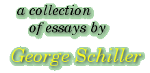 a collection of essays by George Schiller