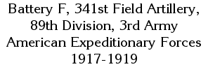 Battery F, 341st Field Artillery, 89th Division, 3rd Army American Expeditionary Forces, 1917-1919