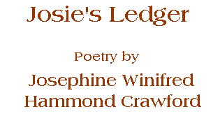 Josie's Ledger:  Poetry by Josephine Winifred Hammond Crawford