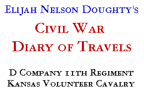 Elijah Nelson Doughty's Civil War Diary of Travels, D Company 11th Regiment Kansas Volunteer Cavalry