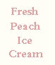 Fresh Peach Ice Cream