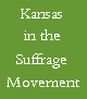 Kansas in the Suffrage Movement